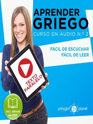 cover image of Aprender Griego - Texto Paralelo - Fácil de Leer - Fácil de Escuchar: Curso en Audio, No. 2